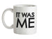 It Was Me Ceramic Mug