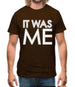 It Was Me Mens T-Shirt