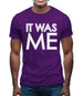 It Was Me Mens T-Shirt