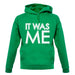 It Was Me unisex hoodie