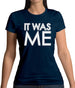 It Was Me Womens T-Shirt