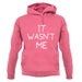 It Wasnâ€™T Me unisex hoodie