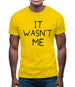 It Wasn’T Me Mens T-Shirt