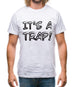 It's a Trap! Mens T-Shirt
