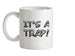 It's a Trap! Ceramic Mug