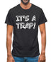 It's a Trap! Mens T-Shirt