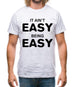 It Ain'T Easy Being Easy Mens T-Shirt