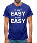 It Ain'T Easy Being Easy Mens T-Shirt