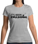 It's Been Emulsional Womens T-Shirt