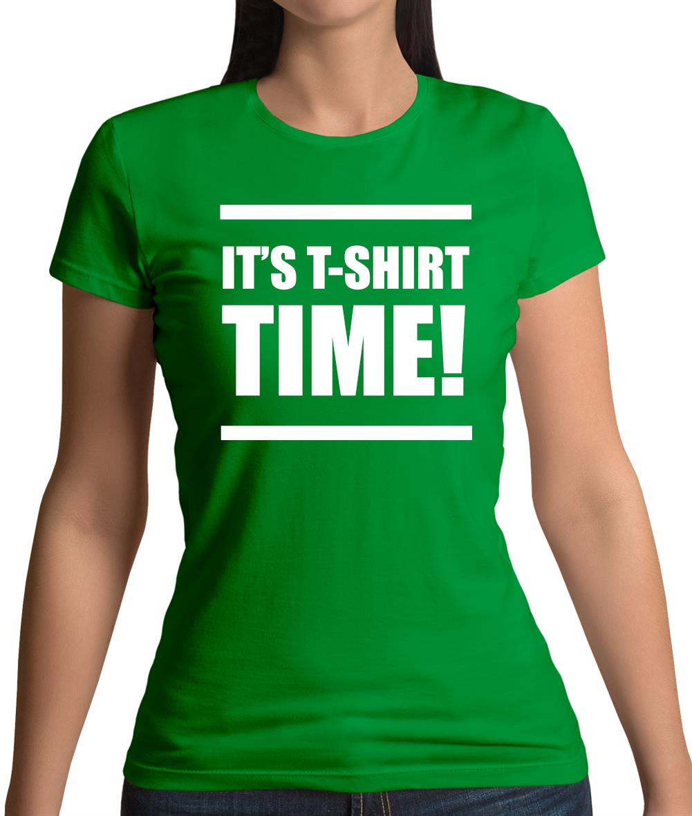 It's T-Shirt Time! Womens T-Shirt