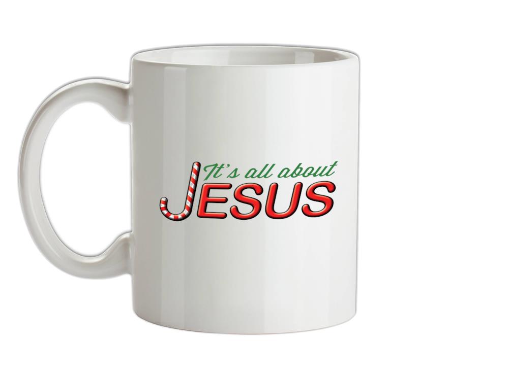 It's All About Jesus Ceramic Mug