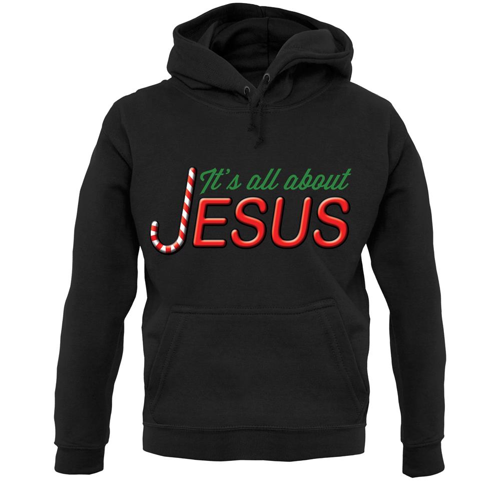 It's All About Jesus Unisex Hoodie