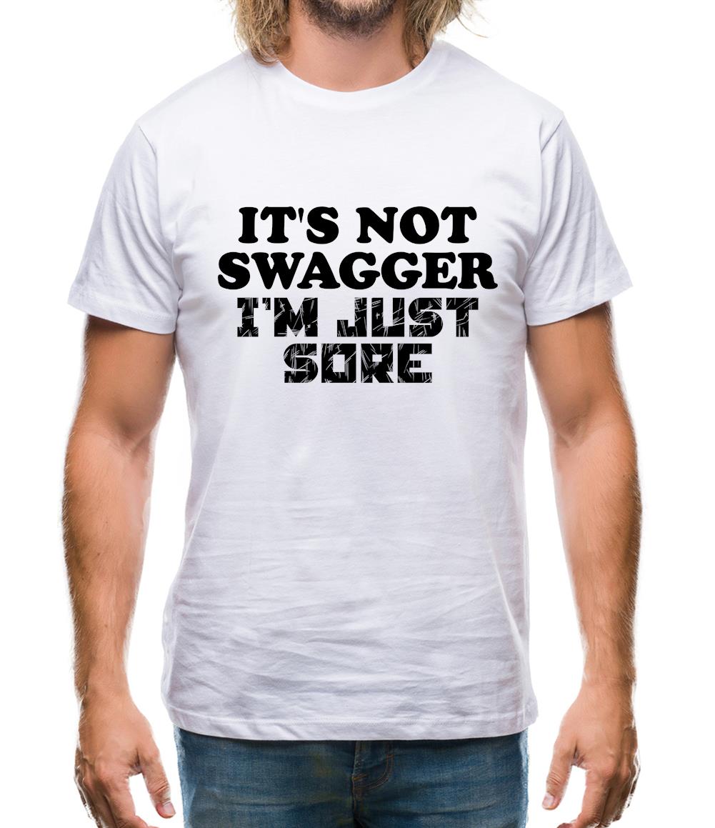 It's Not Swagger Just Sore Mens T-Shirt