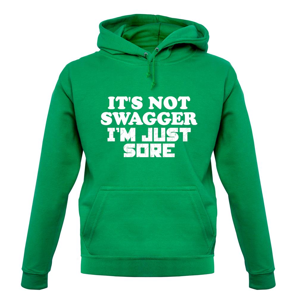 It's Not Swagger Just Sore unisex hoodie