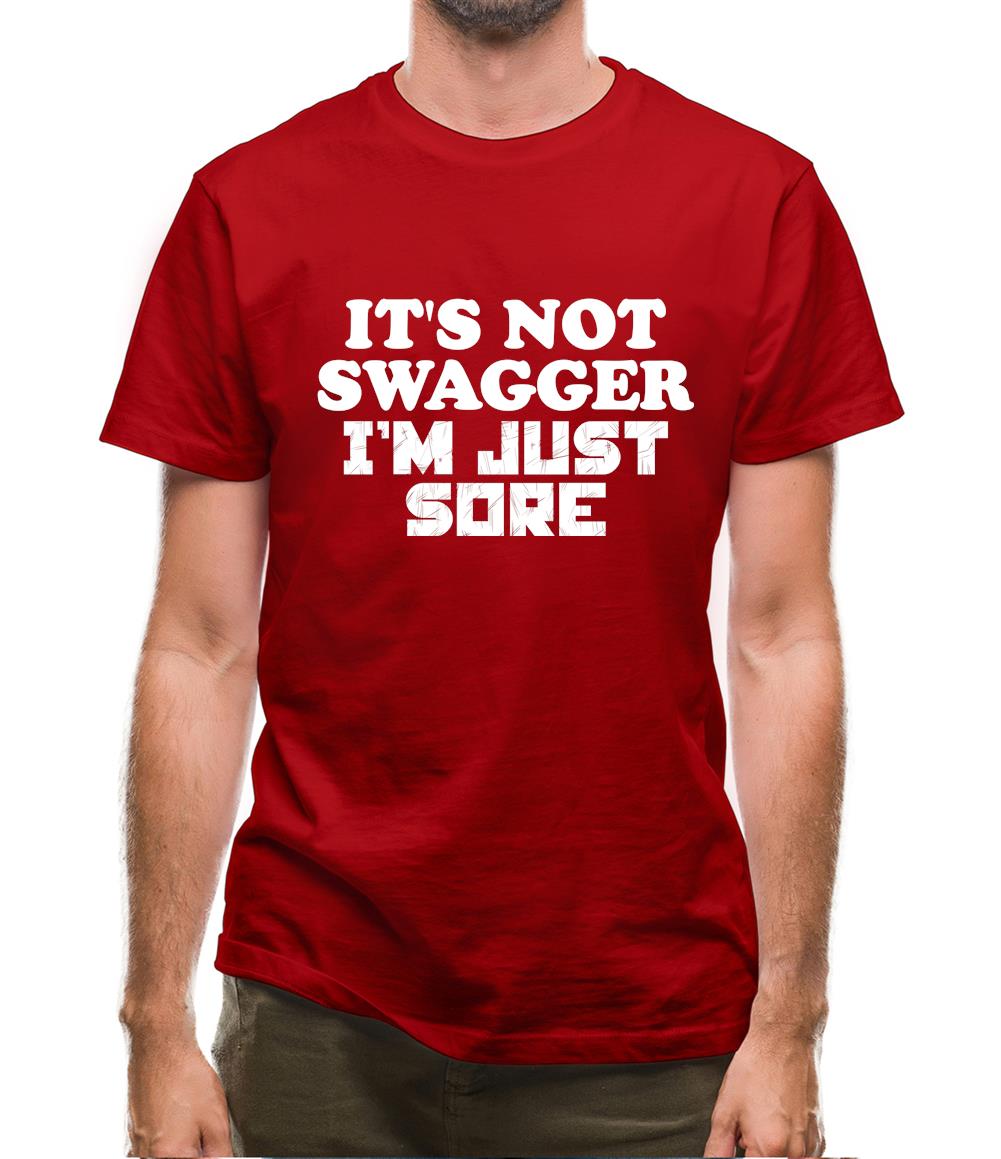 It's Not Swagger Just Sore Mens T-Shirt