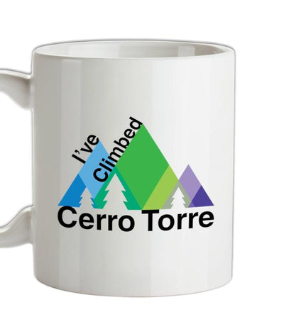 I've Climbed CERRO TORRE Ceramic Mug