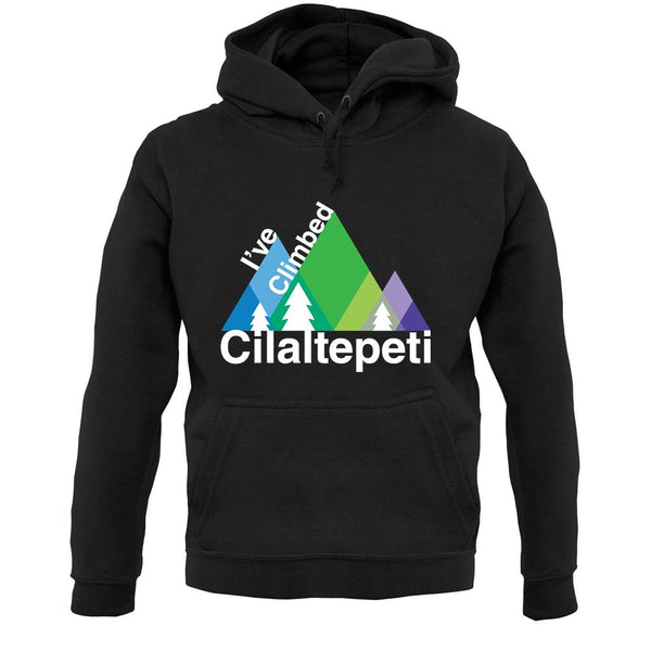 I'Ve Climbed Cilaltepeti unisex hoodie