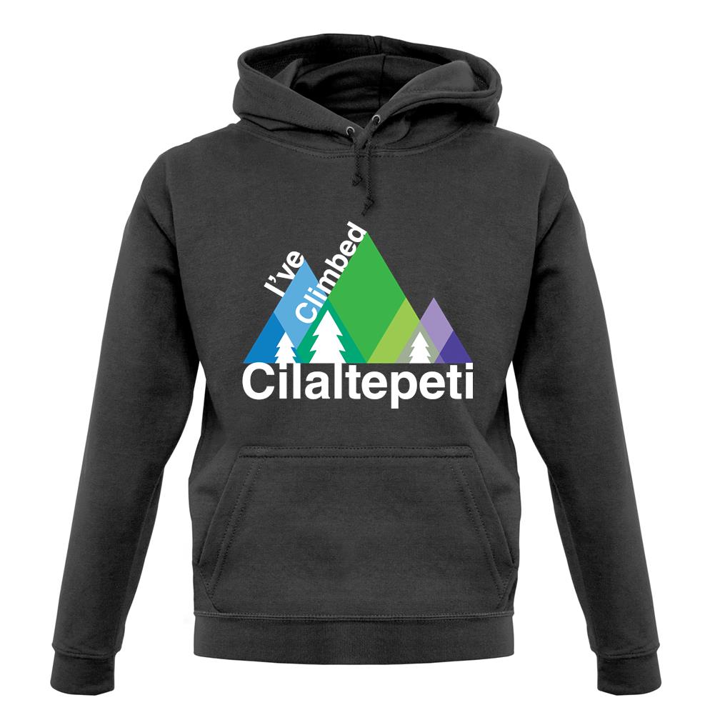 I'Ve Climbed Cilaltepeti unisex hoodie