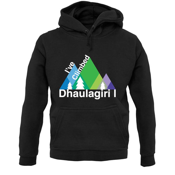 I'Ve Climbed Dhaulagiri I unisex hoodie