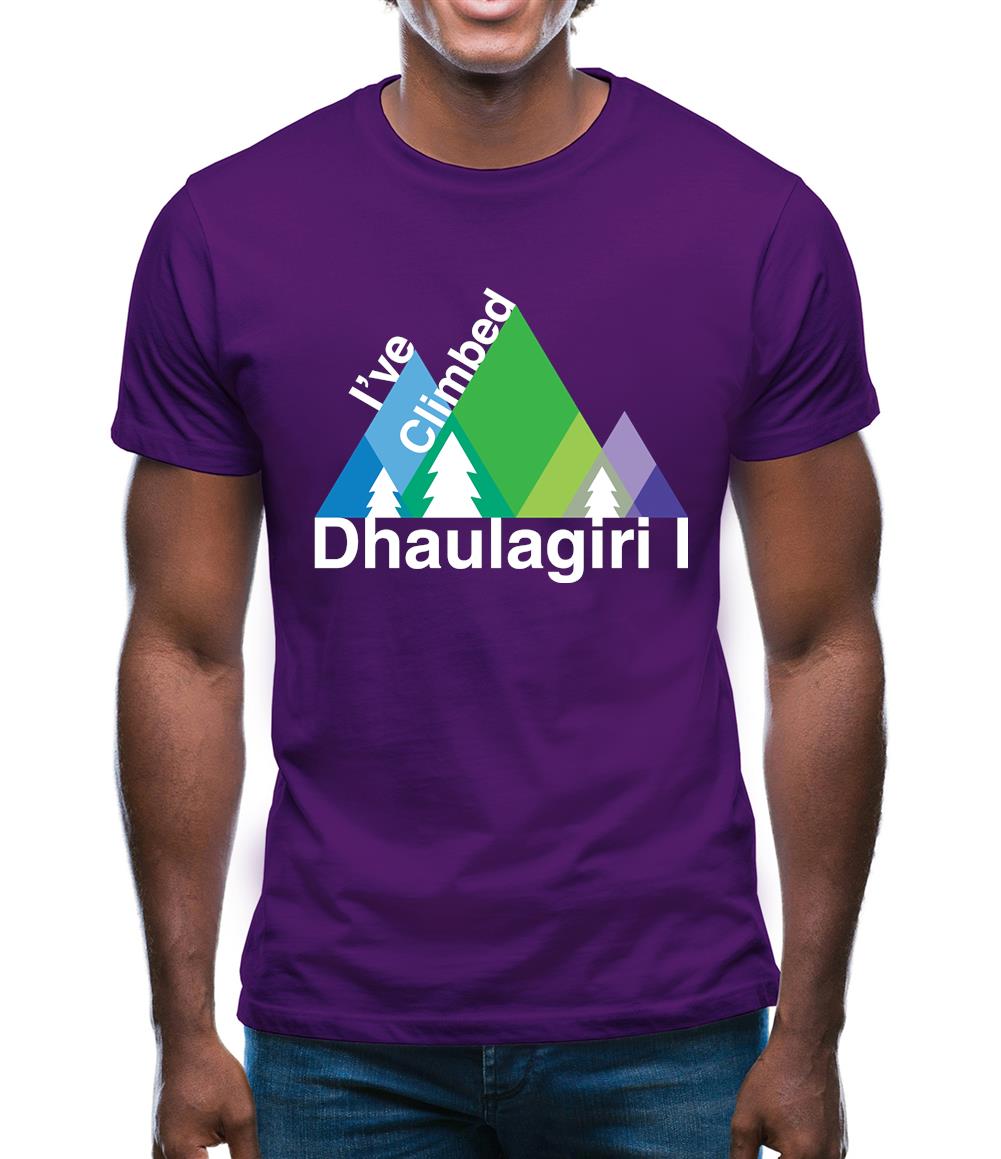 I'Ve Climbed Dhaulagiri I Mens T-Shirt