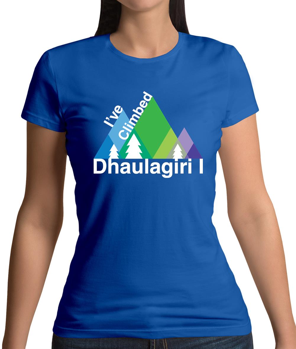 I'Ve Climbed Dhaulagiri I Womens T-Shirt