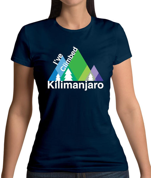 I'Ve Climbed Kilimanjaro Womens T-Shirt