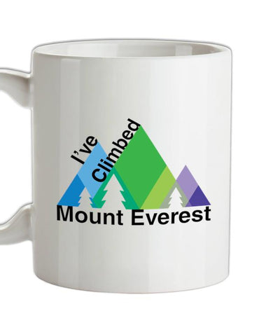 I've Climbed MOUNT EVEREST Ceramic Mug