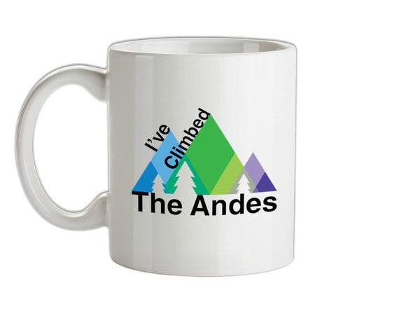I've Climbed THE ANDES Ceramic Mug