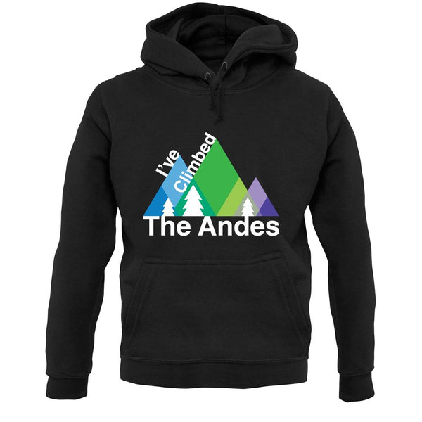 I'Ve Climbed The Andes unisex hoodie