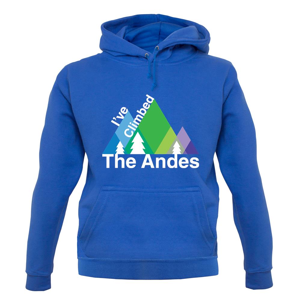 I'Ve Climbed The Andes unisex hoodie
