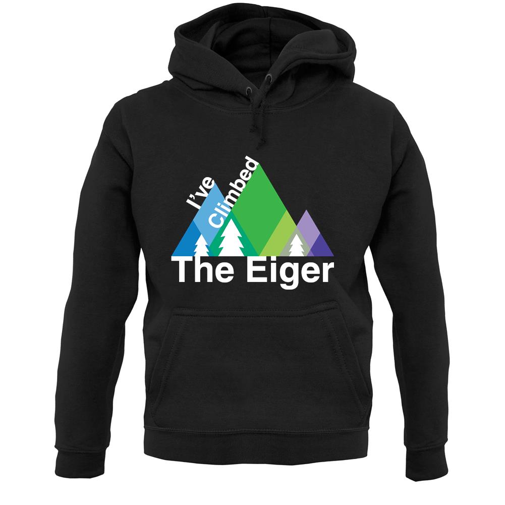 I'Ve Climbed The Eiger Unisex Hoodie