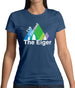 I'Ve Climbed The Eiger Womens T-Shirt