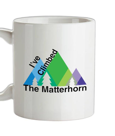I've Climbed THE MATTERHORN Ceramic Mug