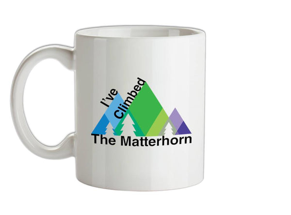 I've Climbed THE MATTERHORN Ceramic Mug