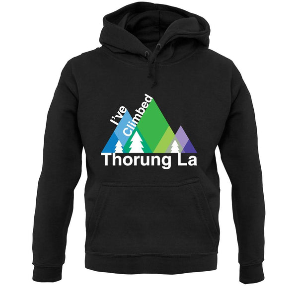I'Ve Climbed Thorung La unisex hoodie