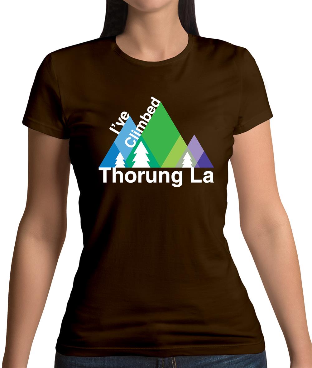 I'Ve Climbed Thorung La Womens T-Shirt