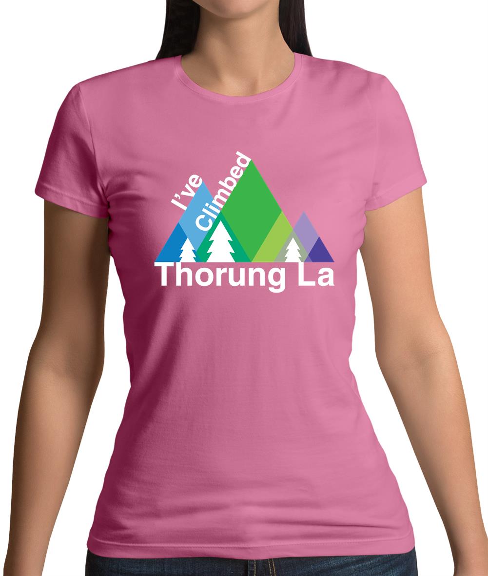 I'Ve Climbed Thorung La Womens T-Shirt