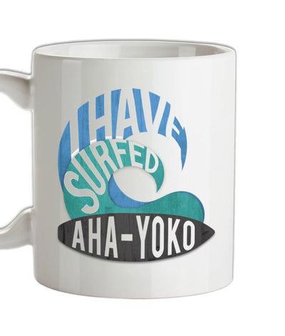 I Have Surfed AHA-YOKO Ceramic Mug