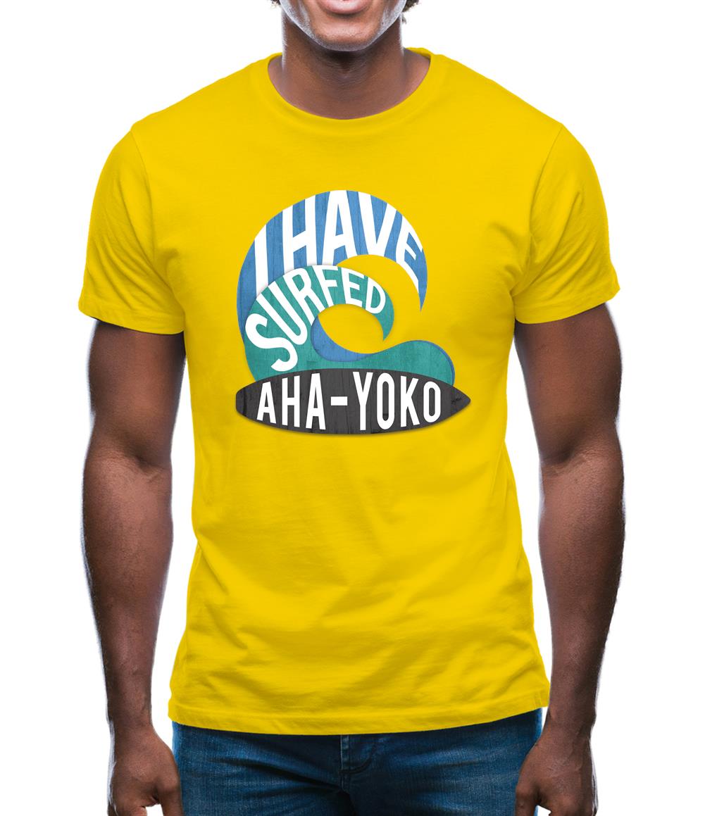 I Have Surfed Aha-Yoko Mens T-Shirt