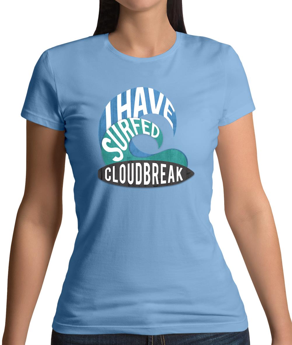 I Have Surfed Cloudbreak Womens T-Shirt