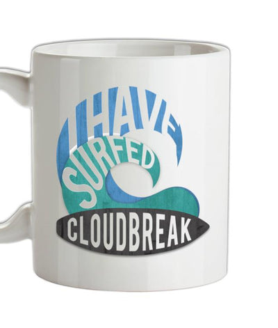 I Have Surfed CLOUDBREAK Ceramic Mug