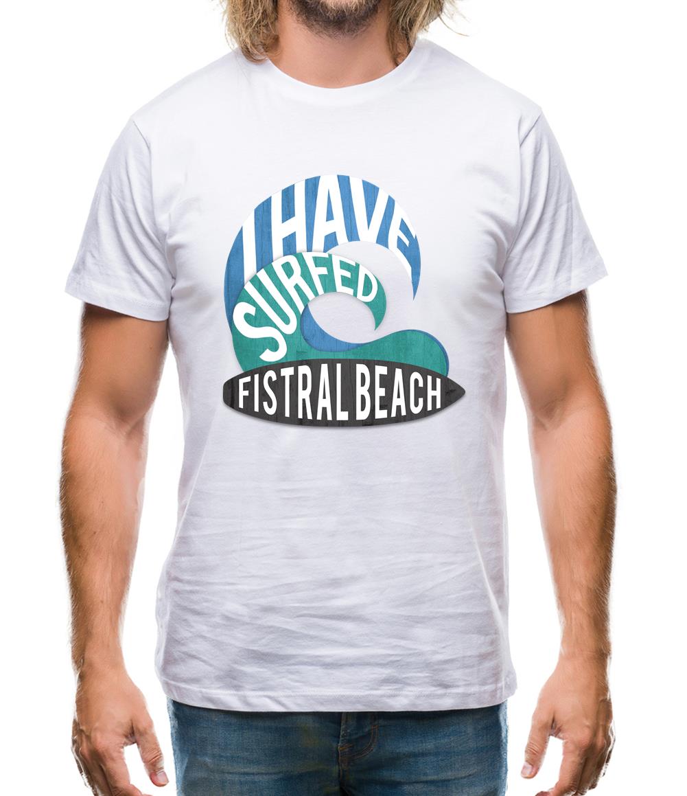 I Have Surfed Fitral Beach Mens T-Shirt