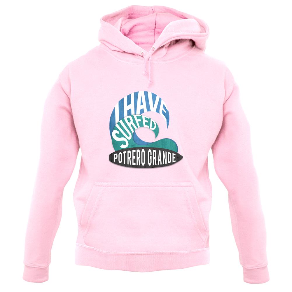 I Have Surfed Potrero Grande unisex hoodie
