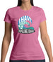 I Have Surfed Pipeline, Oahu Womens T-Shirt