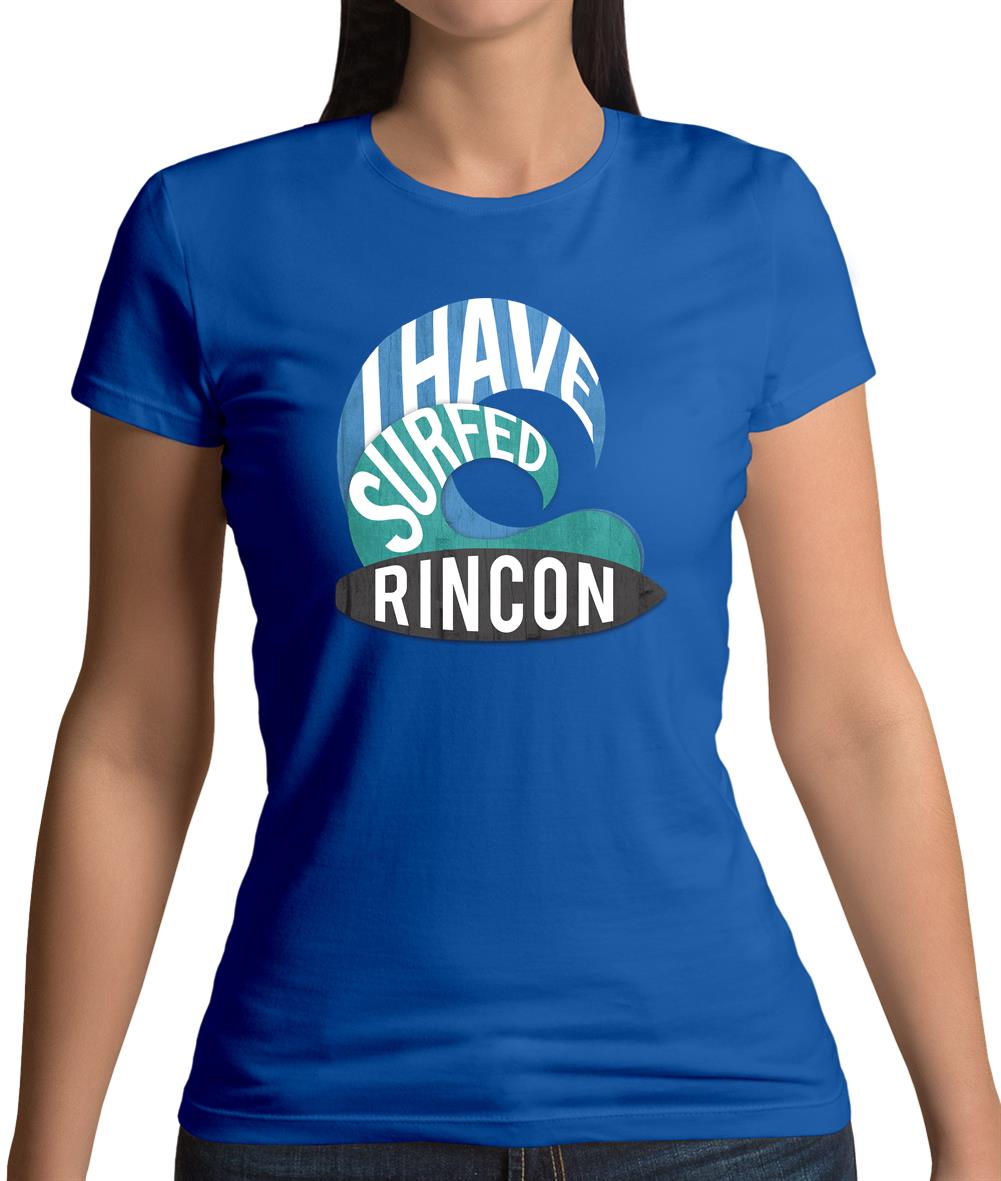 I Have Surfed Rincon Womens T-Shirt