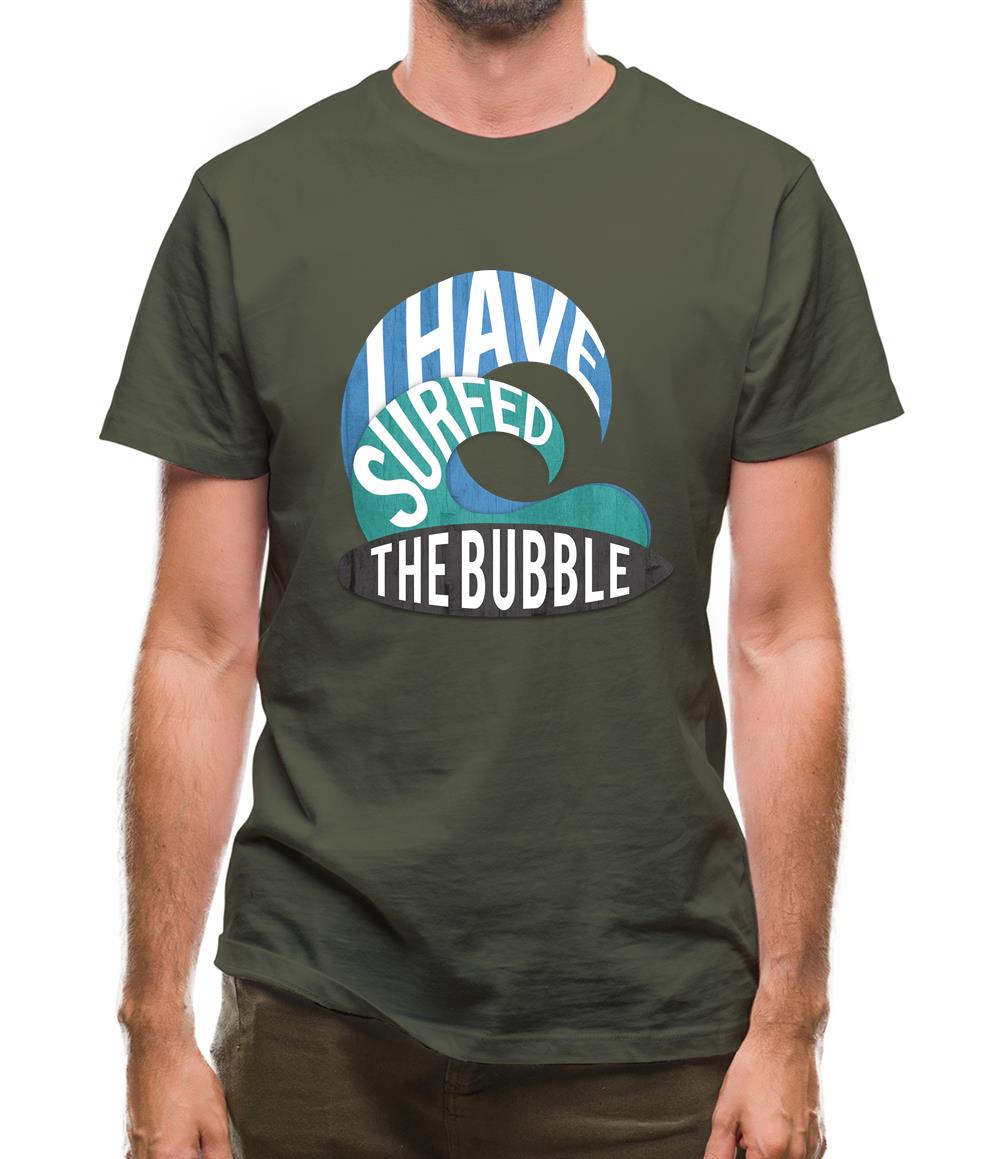 I Have Surfed The Bubble Mens T-Shirt