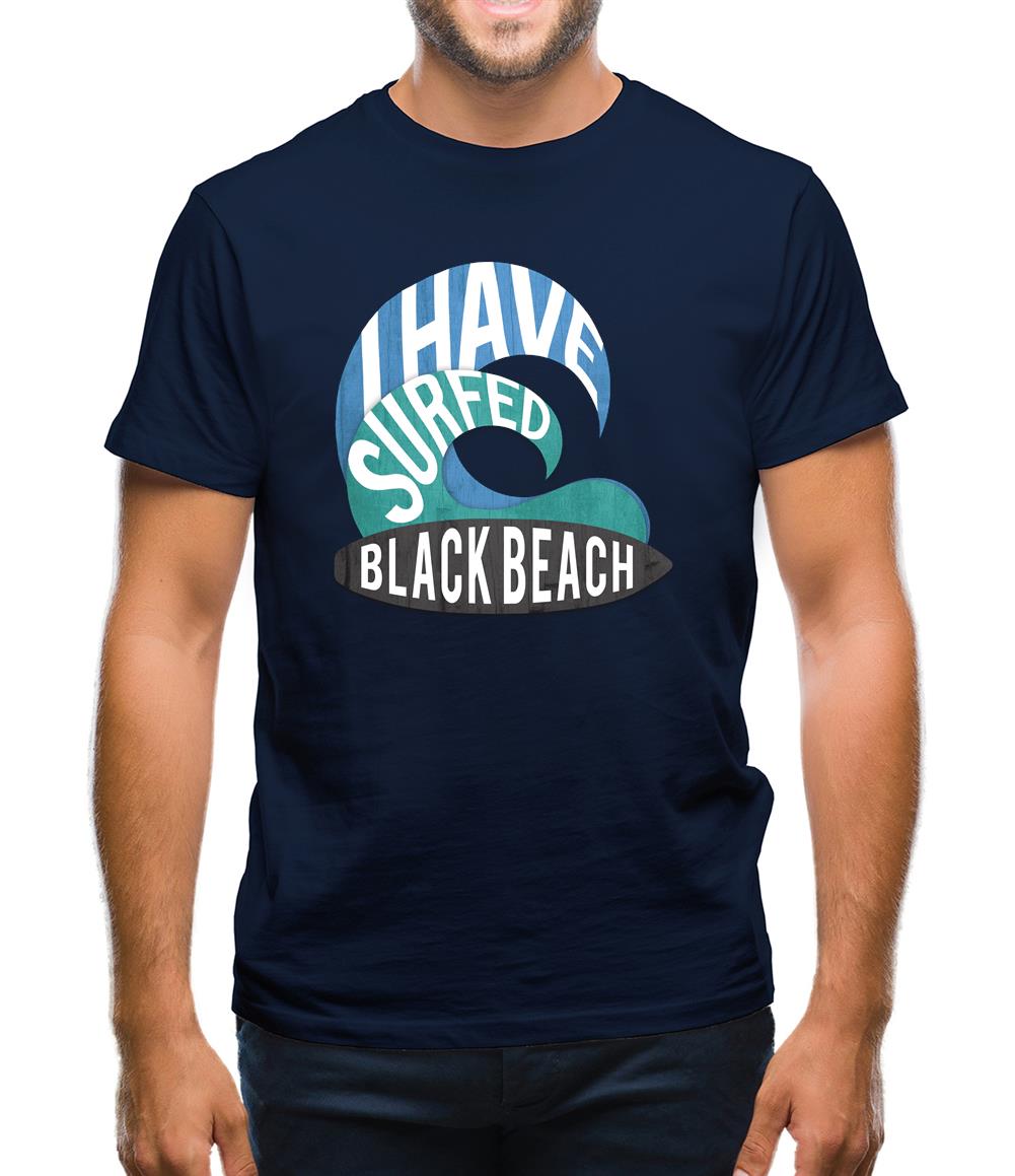 I Have Surfed Black Beach Mens T-Shirt