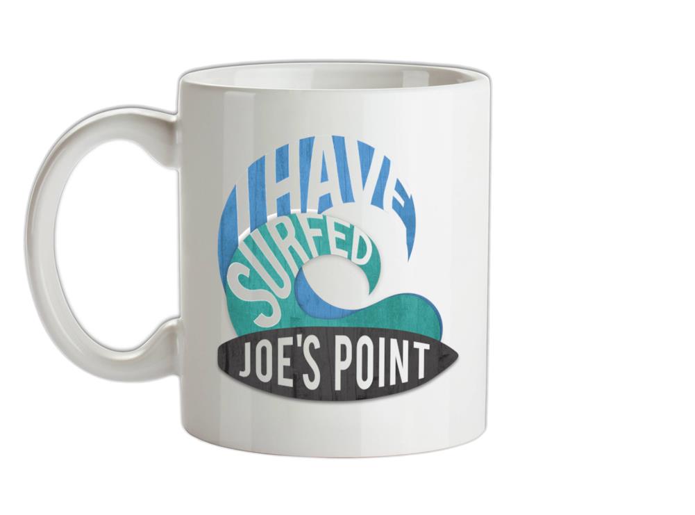 I Have Surfed JOE'S POINT Ceramic Mug