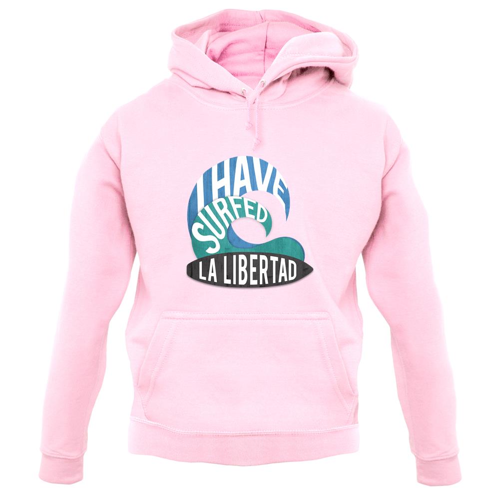 I Have Surfed La Libertad unisex hoodie