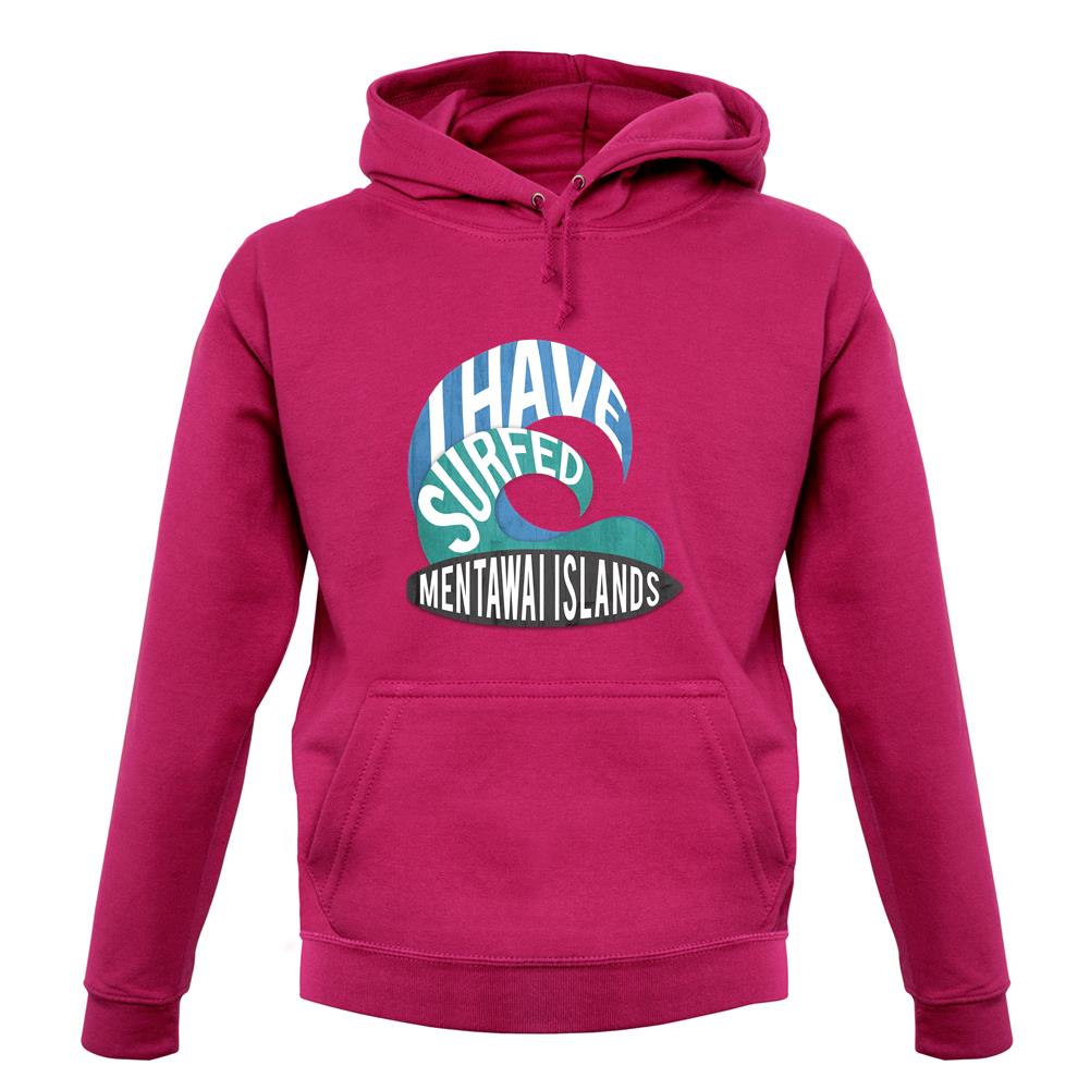 I Have Surfed Mentawai Islands Islands unisex hoodie